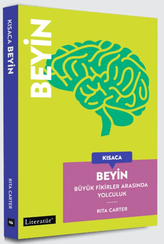 Kısaca Beyin - Büyük Fikirler Arasında Yolculuk (Fleksi kapak) - Literatür Yayınevi Kitap