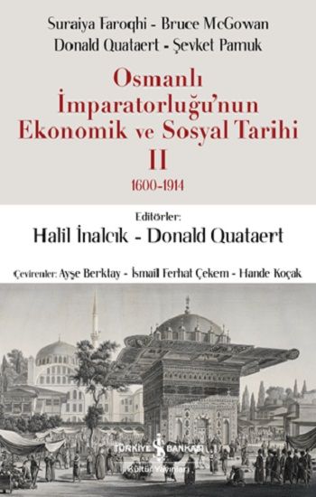 Osmanlı İmparatorluğu’nun Ekonomik Ve Sosyal Tarihi II 1600-1914 - İş Bankası Kültür Yayınları Kitap
