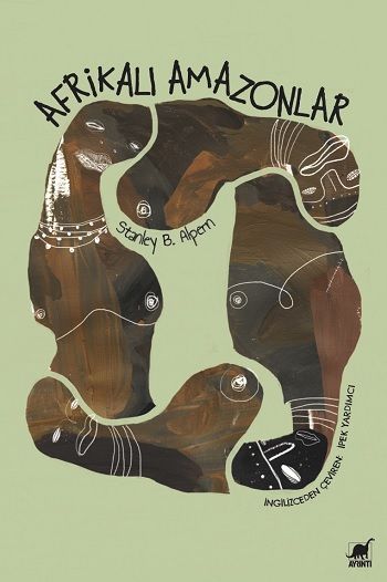 Afrikalı Amazonlar - Dahomey’in Kadın Savaşçıları - Ayrıntı Yayınları Kitap