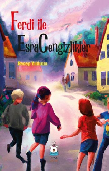 Ferdi ile Esra Cengizlikler - Luna Çocuk Yayınları Kitap
