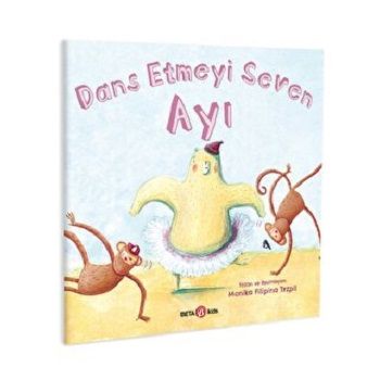 DANS ETMEYİ SEVEN AYI - Beta Kids Kitap
