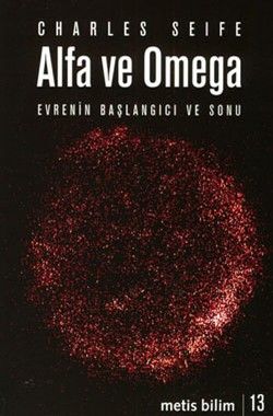 Metis Bilim Dizisi 13 - Alfa ve Omega: Evrenin Başlangıcı ve Sonu Charles Seife Türkçe kitap kapağı