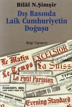 Dış Basında Laik Cumhuriyetin Doğuşu - Bilgi Yayınevi Kitap