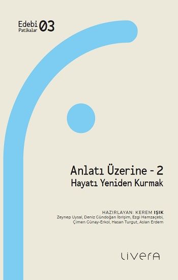 Anlatı Üzerine 2: Hayatı Yeniden Kurmak - Livera Yayınevi Kitap