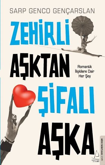 Zehirli Aşktan Şifalı Aşka - Destek Yayınları Kitap
