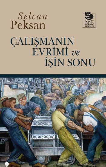 Çalışmanın Evrimi ve İşin Sonu - İmge Kitabevi Yayınları Kitap