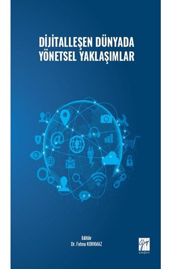 Dijitalleşen Dünyada Yönetsel Yaklaşımlar - Gazi Kitabevi Kitap