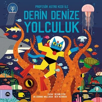 Profesör Astro Kedi ile Derin Denize Yolculuk - Vakıfbank Kültür Yayınları Kitap