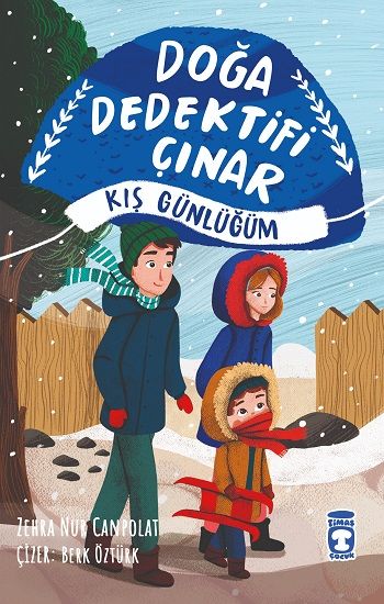Doğa Dedektifi Çınar - Kış Günlüğüm - Timaş Çocuk Kitap
