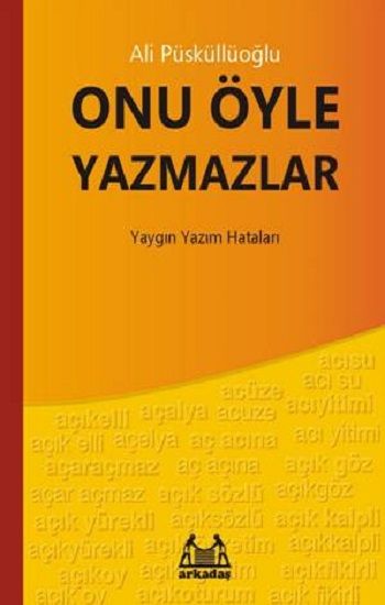 Onu Öyle Yazmazlar - Arkadaş Yayınları Kitap