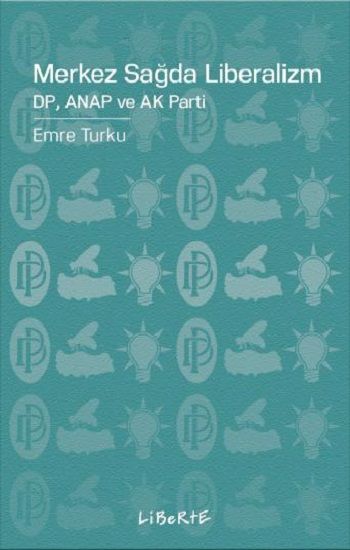 Merkez Sağda Liberalizm - Liberte Yayınları Kitap