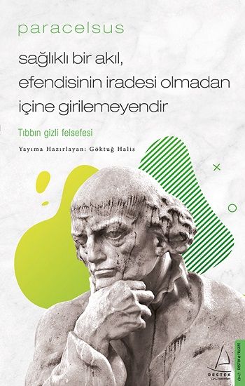 Paracelsus / Sağlıklı Bir Akıl, Efendisinin İradesi Olmadan İçine Girilemeyendir - Destek Yayınları Kitap