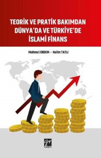 Teorik ve Pratik Bakımdan Dünya'da ve Türkiye'de İslami Finans - Gazi Kitabevi Kitap