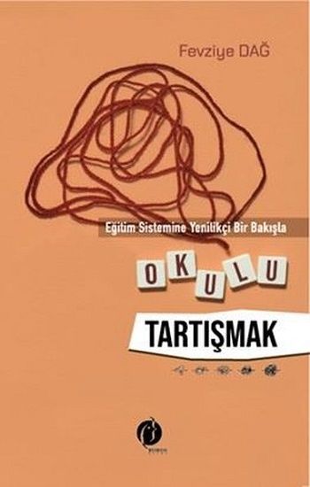 Eğitim Sistemine Yenilikçi Bir Bakışla - Okulu Tartışmak - Herdem Kitap Kitap