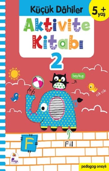 Küçük Dahiler Aktivite Kitabı 2 – 5+ Yaş (Pedagog Onaylı) - İndigo Kitap Kitap