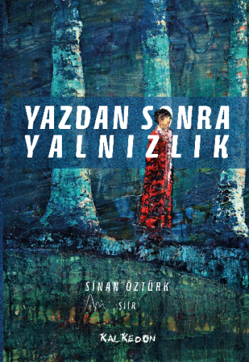 Yazdan Sonra Yalnızlık - Kalkedon Yayıncılık Kitap