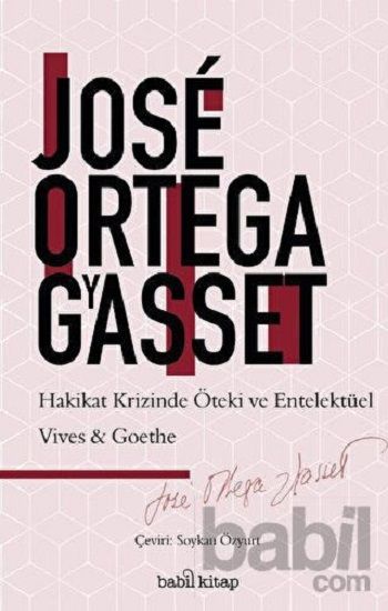 Hakikat Krizinde Entelektüel ve Öteki: Vives-Goethe - Babil Kitap Kitap