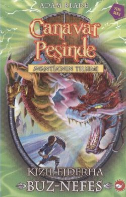 Canavar Peşinde Serisi 23 - Avantia'nın Tılsımı (Kızıl Ejderha Buz - Nefes) - Beyaz Balina Yayınları Kitap