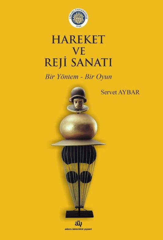 Hareket ve Reji Sanatı - Ankara Üniversitesi Yayınevi Kitap