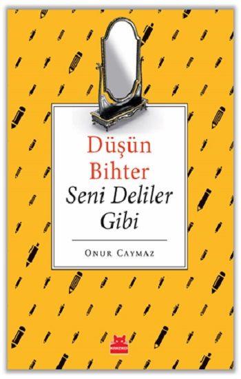 Düşün Bihter Seni Deliler Gibi - Kırmızı Kedi Yayınevi Kitap