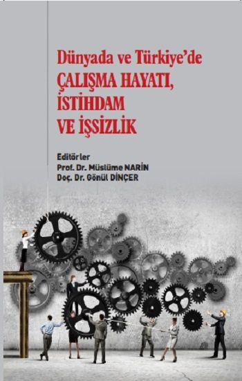 Dünyada ve Türkiye'de Çalışma Hayatı, İstihdam ve İşsizlik - Gazi Kitabevi Kitap
