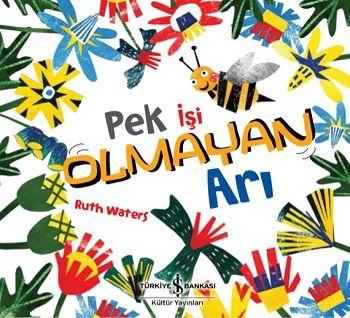 Pek İşi Olmayan Arı - İş Bankası Kültür Yayınları Kitap