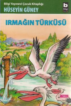 Irmağın Türküsü - Bilgi Yayınevi Çocuk Kitap