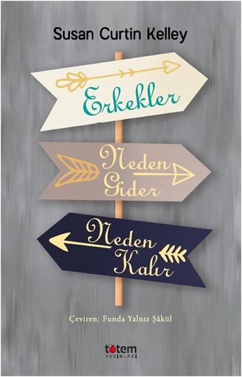 Erkekler Neden Gider Neden Kalır - Totem Yayınları Kitap