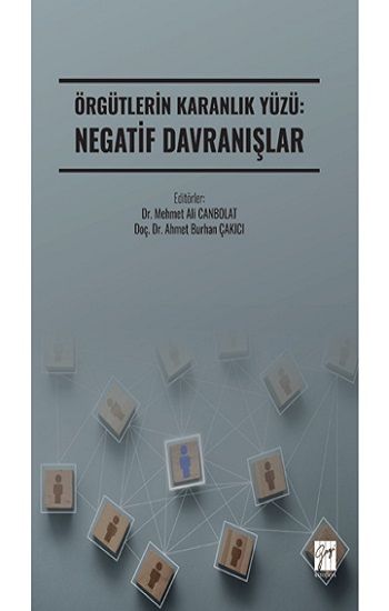 Örgütlerin Karanlık Yüzü: Negatif Davranışlar - Gazi Kitabevi Kitap