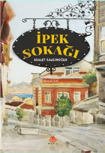 İpek Sokağı - Meriç Yayınları Kitap