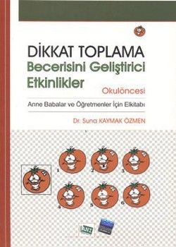 Dikkat Toplama Becerisini Geliştirici Etkinlikler - Okulöncesi - Anı Yayıncılık Kitap