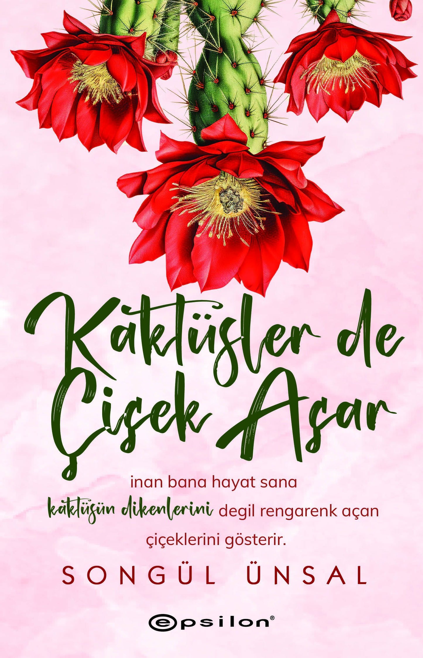 Kaktüsler de Çiçek Açar - Epsilon Yayınları Kitap