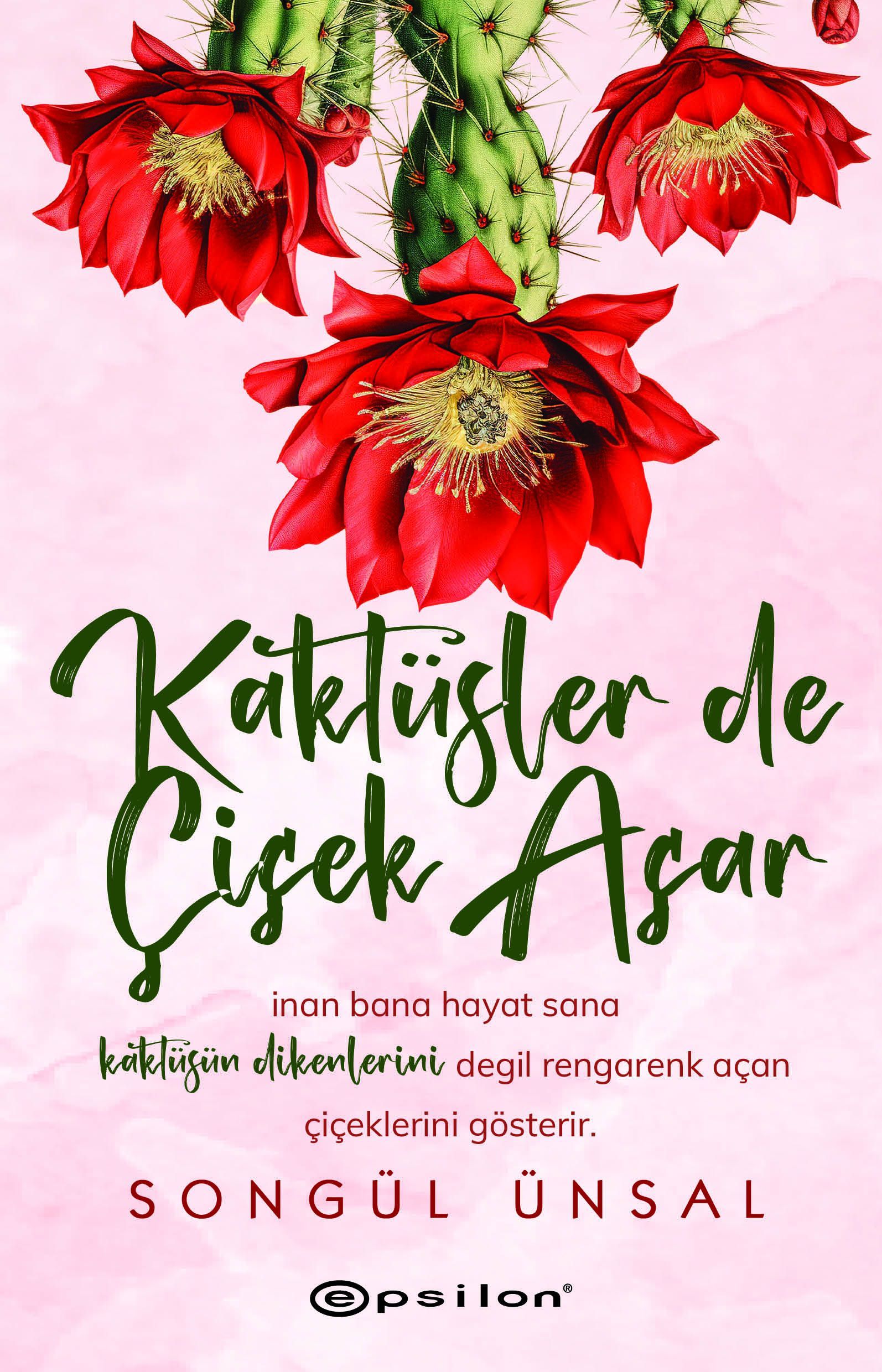 Kaktüsler de Çiçek Açar - Epsilon Yayınları Kitap