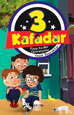 Üç Kafadar- Kayıp Kediler Operasyonu - Mavi Kirpi Yayınları Kitap