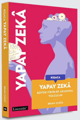 Kısaca Yapay Zeka - Büyük Fikirler Arasında Yolculuk (Fleksi kapak) - Literatür Yayınevi Kitap
