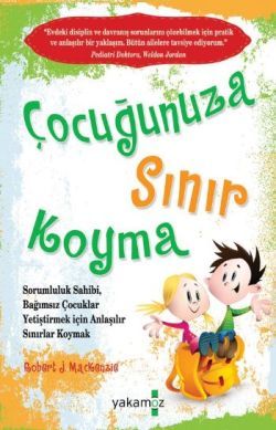 Çocuğunuza Sınır Koyma 1 - Robert J. Mackenzie, Aile Ve Çocuk Türkçe kitap kapağı