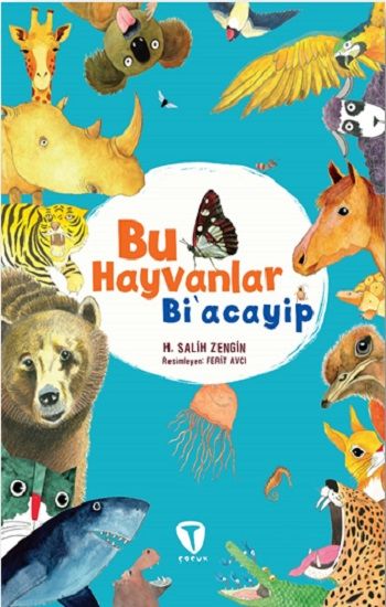 Bu Hayvanlar Bi’acayip - Turkuvaz Kitap Kitap