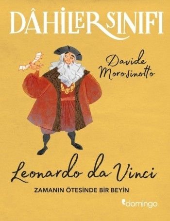 Dahiler Sınıfı Serisi - Leonardo Da Vinci (Zamanın Ötesinde Bir Beyin) - Domingo Yayınevi Kitap