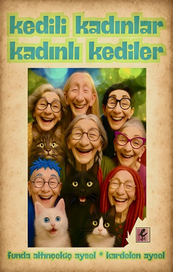 Kedili Kadınlar Kadınlı Kediler - Efil Yayınevi Kitap