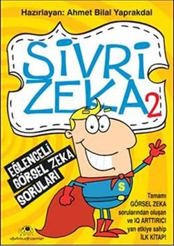 Sivri Zeka 2 - Eğlenceli Görsel Zeka Soruları Ahmet Bilal Yaprakdal Türkçe çocuk kitabı kapağı