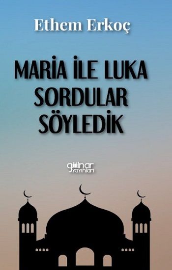 Maria ile Luka Sordular Söyledik - Gülnar Yayınları Kitap