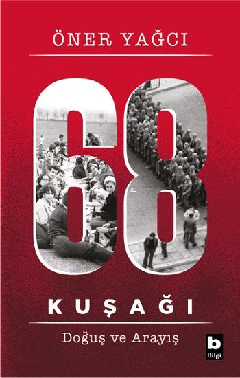 68 Kuşağı Doğuş ve Arayış - Bilgi Yayınevi Kitap