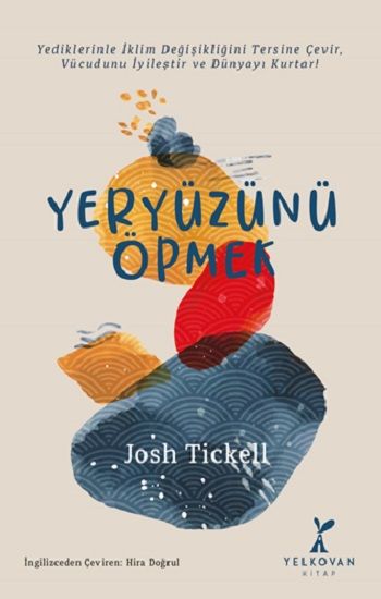 Yeryüzünü Öpmek - Yelkovan Kitap Kitap