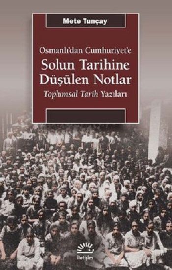 Osmanlı'dan Cumhuriyet'e Solun Tarihine Düşülen Notlar - İletişim Yayınları Kitap