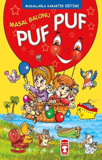 Masal Balonu Puf Puf - Masallarla Karakter Eğitimi (Fleksi Cilt) - Timaş Çocuk Kitap