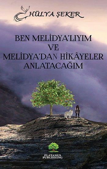 Ben Melidya’lıyım ve  Melidya’dan Hikâyeler Anlatacağım - Platanus Publishing Kitap