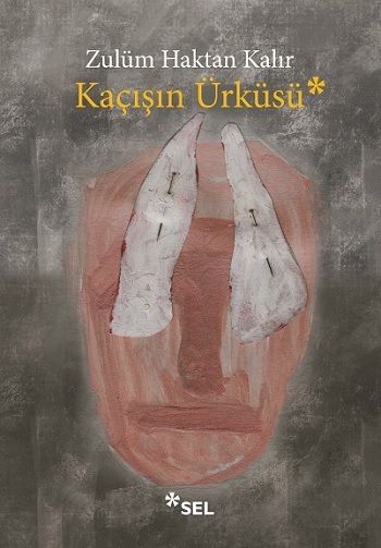 Kaçışın Ürküsü - Sel Yayıncılık Kitap