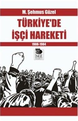 Türkiye'de İşçi Hareketi - İmge Kitabevi Yayınları Kitap