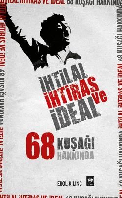 İhtilal, İhtiras ve İdeal Erol Kılınç Türkçe kitap kapağı
