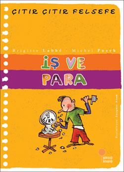 Çıtır Çıtır Felsefe Serisi 08 - İş ve Para - Günışığı Kitaplığı Kitap